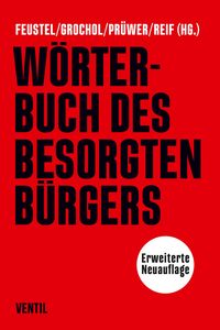 Produktbild: W&ouml;rterbuch des besorgten B&uuml;rgers
