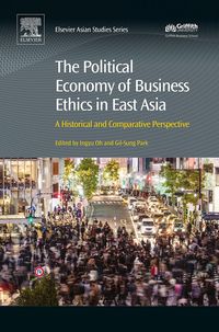 Produktbild: The Political Economy of Business Ethics in East Asia