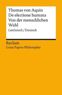 Produktbild: De electione humana / Von der menschlichen Wahl. Lateinisch/Deutsch