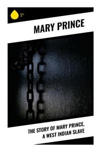 Produktbild: The Story of Mary Prince, a West Indian Slave