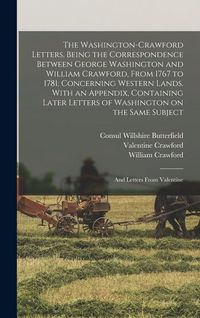 Produktbild: The Washington-Crawford Letters. Being the Correspondence Between George Washington and William Crawford, From 1767 to 1781, Concerning Western Lands.