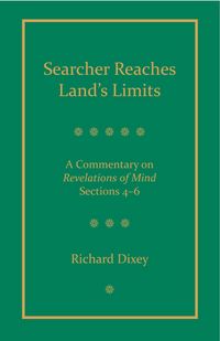 Produktbild: Searcher Reaches Land's Limits, Volume 2: A Commentary on Revelations of Mind Sections 4-6:
