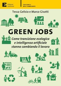 Produktbild: Green jobs. Come transizione ecologica e intelligenza artificiale stanno cambiando il lavoro