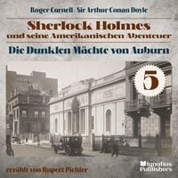 Produktbild: Die Dunklen M&auml;chte von Auburn (Sherlock Holmes und seine Amerikanischen Abenteuer, Folge 5)
