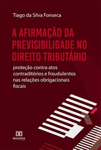 Produktbild: A afirma&ccedil;&atilde;o da Previsibilidade no Direito Tribut&aacute;rio