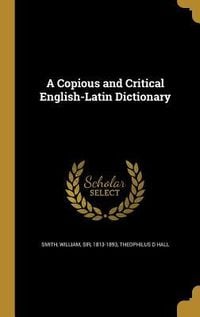 Produktbild: A Copious and Critical English-Latin Dictionary