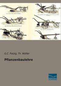 Bild vom Artikel Pflanzenbaulehre vom Autor G. C. Patzig