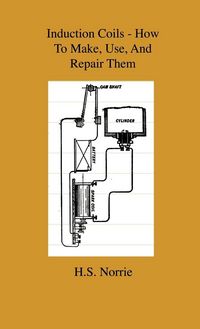 Produktbild: Induction Coils - How To Make, Use, And Repair Them