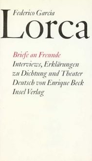 Produktbild: Briefe an Freunde. Interviews. Erkl&auml;rungen zu Dichtung und Theater