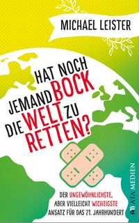 Produktbild: Hat noch jemand Bock die Welt zu retten?