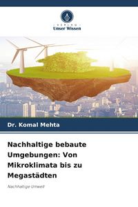 Produktbild: Nachhaltige bebaute Umgebungen: Von Mikroklimata bis zu Megast&auml;dten