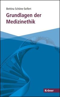 Bild vom Artikel Grundlagen der Medizinethik vom Autor Bettina Schöne-Seifert