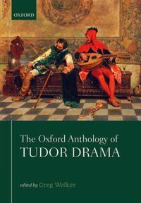 Produktbild: The Oxford Anthology of Tudor Drama