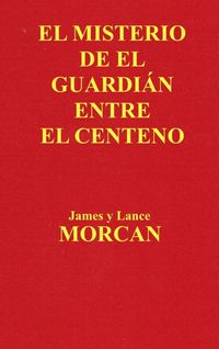 Produktbild: El Misterio de el Guardi&aacute;n Entre el Centeno