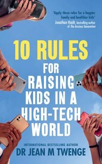 Produktbild: 10 Rules for Raising Kids in a High-Tech World