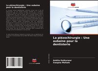 Produktbild: La pi&eacute;zochirurgie : Une aubaine pour la dentisterie