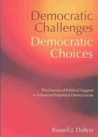 Produktbild: Democratic Challenges, Democratic Choices: The Erosion of Political Support in Advanced Industrial Democracies