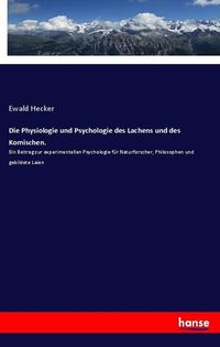 Produktbild: Die Physiologie und Psychologie des Lachens und des Komischen.