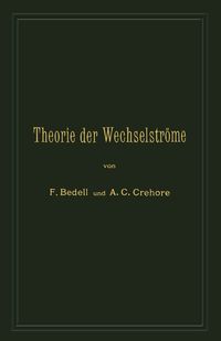 Produktbild: Theorie der Wechselstr&ouml;me in analytischer und graphischer Darstellung