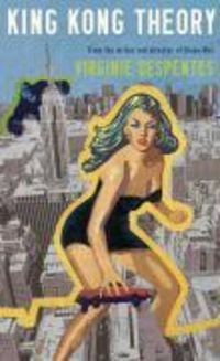 Produktbild: King Kong Theory. Virginie Despentes