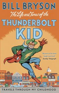 Bild vom Artikel The Life And Times Of The Thunderbolt Kid vom Autor Bill Bryson