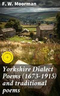 Produktbild: Yorkshire Dialect Poems (1673-1915) and traditional poems