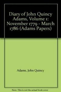 Produktbild: Diary of John Quincy Adams, Volume 1 - November 1779 &iquest; March 1786