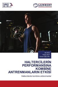 Produktbild: Halterc&iquest;ler&iquest;n Performansina Komb&iquest;ne Antrenmanlarin Etk&iquest;s&iquest;