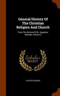 Produktbild: General History Of The Christian Religion And Church: From The German Of Dr. Augustus Neander, Volume 2