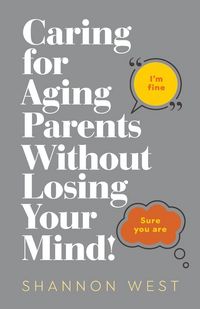 Produktbild: Caring for Aging Parents Without Losing Your Mind!