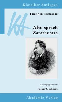 Friedrich Nietzsche: Also sprach Zarathustra Volker Gerhardt