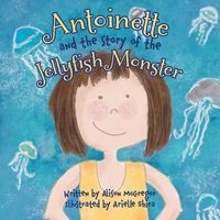Produktbild: Antoinette and the Story of the Jellyfish Monster