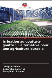 Produktbild: Irrigation au goutte-&agrave;-goutte : L'alternative pour une agriculture durable