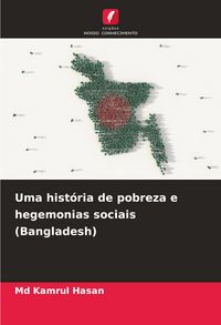 Produktbild: Uma hist&oacute;ria de pobreza e hegemonias sociais (Bangladesh)