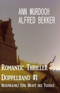 Produktbild: Romantic Thriller Doppelband #1 Hexenrache/ Eine Braut des Teufels