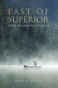 Produktbild: East of Superior: True Wilderness Stories