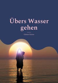 Produktbild: &Uuml;bers Wasser gehen