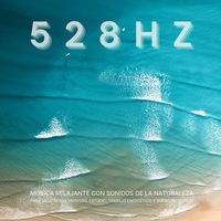 Produktbild: 528 Hz - M&uacute;sica Relajante con Sonidos de la Naturaleza para Meditaci&oacute;n, Hipnosis, Estudio, Trabajo Energ&eacute;tico y Sue&ntilde;o Profundo