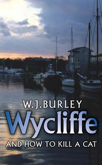Bild vom Artikel Wycliffe and How to Kill A Cat vom Autor W. J. Burley