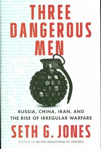 Produktbild: Three Dangerous Men - Russia, China, Iran and the Rise of Irregular Warfare