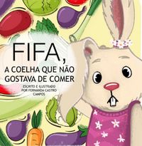 Produktbild: Fifa, A Coelha Que N&atilde;o Gostava De Comer