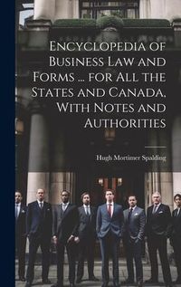 Produktbild: Encyclopedia of Business Law and Forms ... for All the States and Canada, With Notes and Authorities