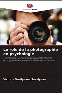 Produktbild: Le r&ocirc;le de la photographie en psychologie