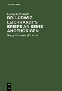 Produktbild: Dr. Ludwig Leichhardt's Briefe an seine Angeh&ouml;rigen