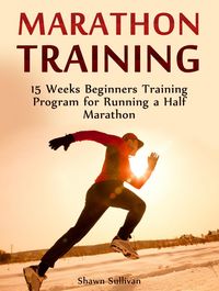 Produktbild: Marathon Training: 15 Weeks Beginners Training Program for Running a Half Marathon