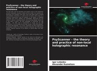 Produktbild: PsyScanner - the theory and practice of non-local holographic resonance