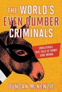 Produktbild: The World's Even Dumber Criminals