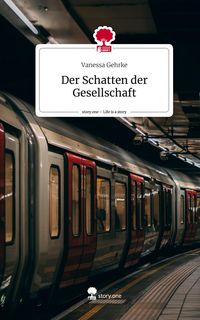 Produktbild: Der Schatten der Gesellschaft. Life is a Story - story.one