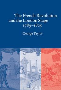 Produktbild: The French Revolution and the London Stage, 1789 1805