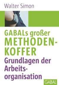 Produktbild: GABALs gro&szlig;er Methodenkoffer. Grundlagen der Arbeitsorganisation
